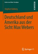 Cover-Bild zum Titel 'Deutschland und Amerika aus der Sicht Max Webers' von 'Stephen Kalberg'