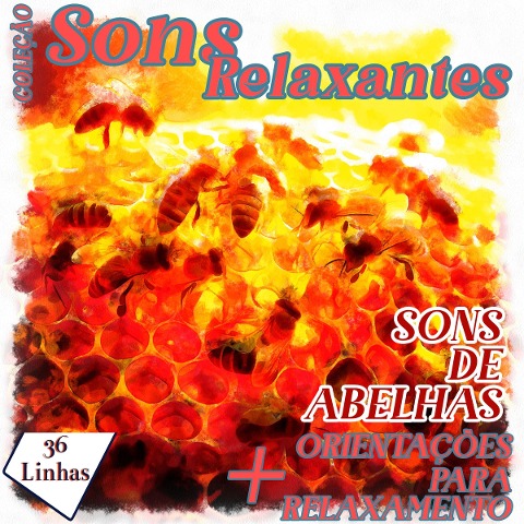 Coleção Sons Relaxantes - Sons de Abelhas - Silvia Strufaldi