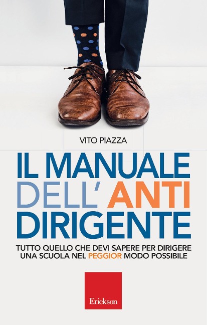 Il manuale dell antidirigente - Vito Piazza
