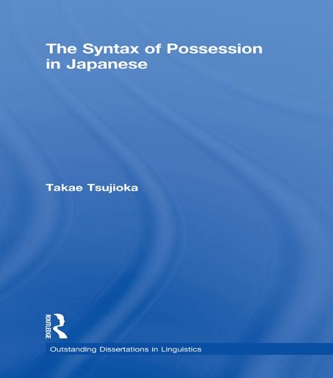 The Syntax of Possession in Japanese - Takae Tsujioka