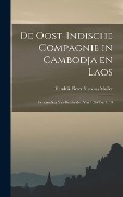 Cover-Bild zum Titel 'De Oost-Indische Compagnie in Cambodja en Laos; verzameling van bescheiden van 1636 tot 1670' von ''