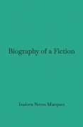 Cover-Bild zum Titel 'Biography of a Fiction' von 'Isadora Neves Marques'