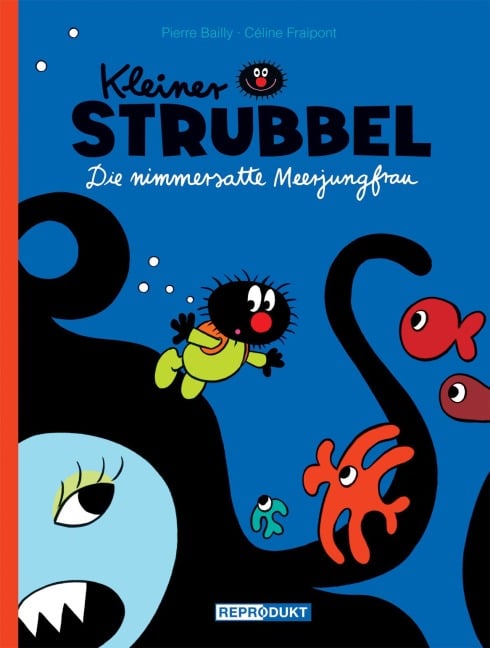 Kleiner Strubbel - Die nimmersatte Meerjungfrau - Pierre Bailly, Céline Fraipont