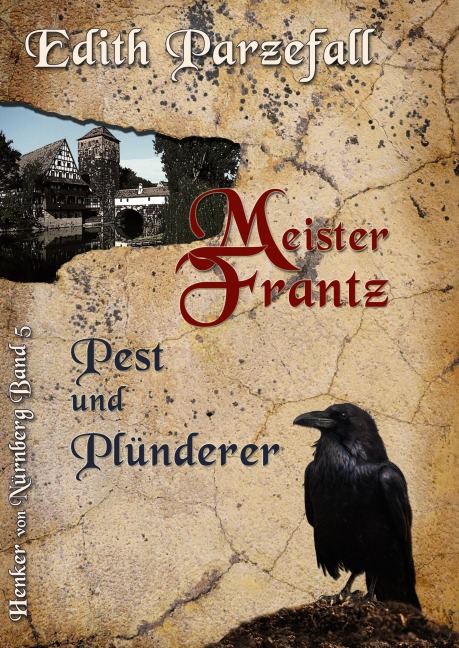 Meister Frantz - Pest und Plünderer - Edith Parzefall