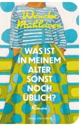 Cover-Bild zum Titel 'Was ist in meinem Alter sonst noch üblich?' von 'Wencke Mühleisen'