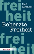 Beherzte Freiheit - Paul Kirchhof