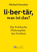 Libertär, was ist das? - Michael Nerurkar