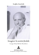 Cover-Bild zum Titel 'Imaginer la société féodale' von 'Steffen Seischab'