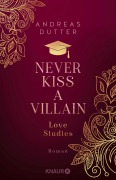 Cover-Bild zum Titel 'Love Studies: Never Kiss a Villain' von 'Andreas Dutter'