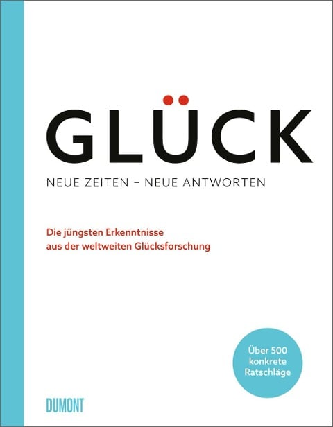 Glück. Neue Zeiten - neue Antworten - 