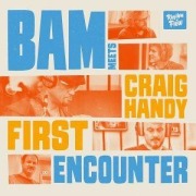 Cover-Bild zum Titel 'First Encounter' von 'BAM meets Craig Handy'