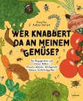 Wer knabbert da an meinem Gemüse? - Fiona Kiss, Andreas Steinert