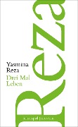 Cover-Bild zum Titel 'Drei Mal Leben' von 'Yasmina Reza'