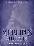 Cover-Bild zum Titel 'Merlin's Shuttle (Merlin's Thread, #0)' von 'Mark Andersen'
