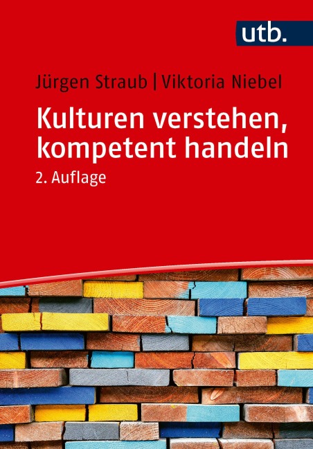 Kulturen verstehen, kompetent handeln - Jürgen Straub, Viktoria Niebel