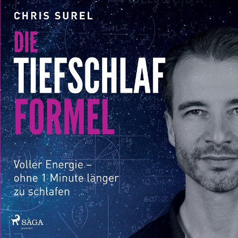 Die Tiefschlaf-Formel: Voller Energie - ohne eine Minute länger zu schlafen - Chris Surel