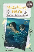 Cover-Bild zum Titel 'Hatchling Hero' von 'J A Watson'