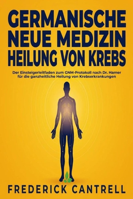 Germanische Neue Medizin Heilung von Krebs - Frederick Cantrell