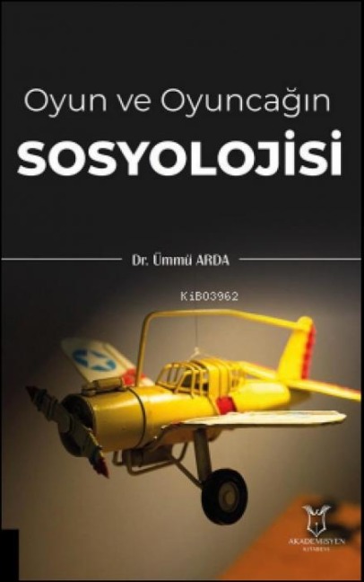 Oyun ve Oyuncagin Sosyolojisi - Ümmü Arda