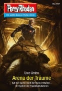 Cover-Bild zum Titel 'Perry Rhodan 3117: Arena der Träume' von 'Uwe Anton'