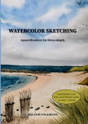Cover-Bild zum Titel 'Watercolor Sketching' von 'Melanie Volkmann'
