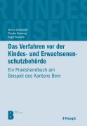Cover-Bild zum Titel 'Das Verfahren vor der Kindes- und Erwachsenenschutzbehörde' von 'Verena Schwander, Roger Husistein, Claudio Domenig'