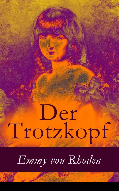 Der Trotzkopf - Emmy Von Rhoden