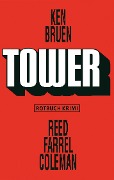 Cover-Bild zum Titel 'Tower' von 'Ken Bruen, Reed Farrel Coleman'
