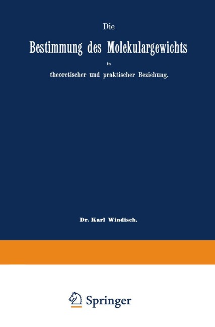 Die Bestimmung des Molekulargewichts in theoretischer und praktischer Beziehung - Eugen Sell, Karl Windisch