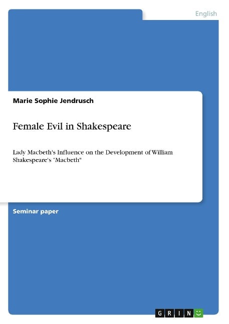 Female Evil in Shakespeare - Marie Sophie Jendrusch