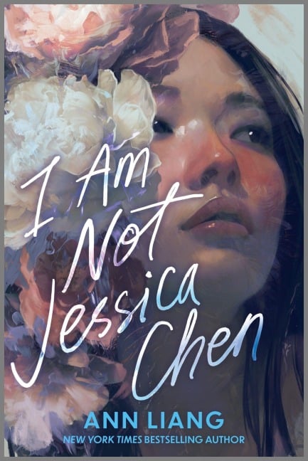 I Am Not Jessica Chen - Ann Liang