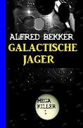 Cover-Bild zum Titel 'Galactische Jager: Mega Killer 1' von 'Alfred Bekker'