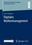 Cover-Bild zum Titel 'Digitales Markenmanagement' von 'Ingo Halbauer'