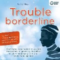 Trouble borderline - Le livre d'auto-assistance pour les patients et leurs proches: Comment reconnaître le trouble borderline, le gérer au quotidien et vivre heureux grâce à un traitement optimal - Sofia May