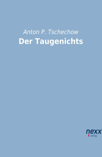Der Taugenichts - Anton P. Tschechow