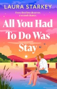 Cover-Bild zum Titel 'All You Had To Do Was Stay' von 'Laura Starkey'