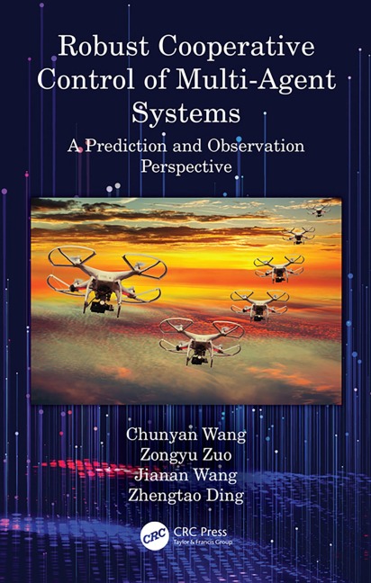 Robust Cooperative Control of Multi-Agent Systems - Chunyan Wang, Zongyu Zuo, Jianan Wang, Zhengtao Ding