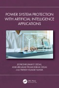 Cover-Bild zum Titel 'Power System Protection with Artificial Intelligence Applications' von 'Jigneshkumar P. Desai, Ankurkumar Pramodbhai Desai, Paresh Kumar Nayak'