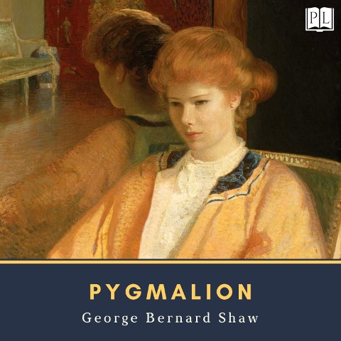 Pygmalion - George Bernard Shaw