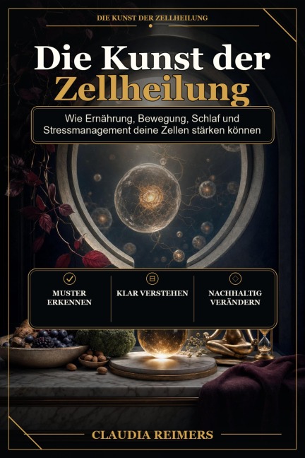 Die Kunst der Zellheilung - Claudia Reimers