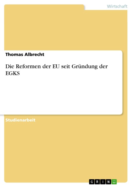 Die Reformen der EU seit Gründung der EGKS - Thomas Albrecht
