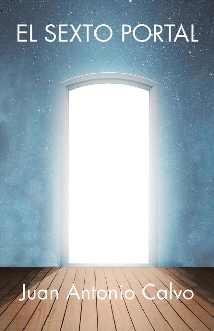 El Sexto Portal - Juan Antonio Calvo