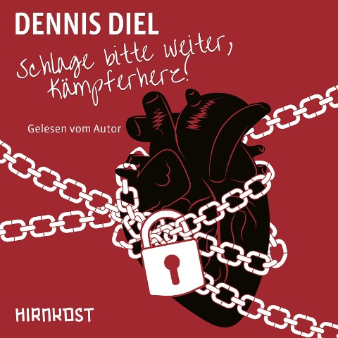 Schlage bitte weiter, Kämpferherz! - Dennis Diel