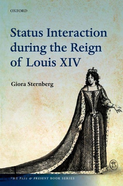 Status Interaction During the Reign of Louis XIV - Giora Sternberg