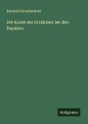 Die Kunst des Erzählens bei den Dayaken - Renward Brandstetter