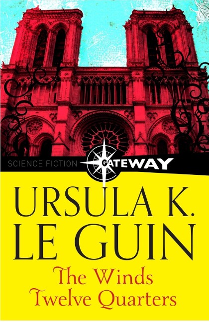 The Wind's Twelve Quarters - Ursula K. Le Guin