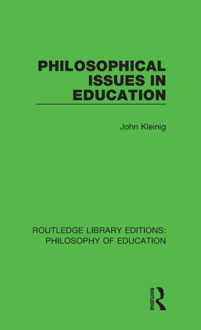 Philosophical Issues in Education - John Kleinig