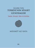 Güncelden Tarihe Türkiyenin Siyaset Gündemleri - Mehmet Ali Kaya
