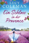 Cover-Bild zum Titel 'Ein Schloss in der Provence' von 'Lucy Coleman'