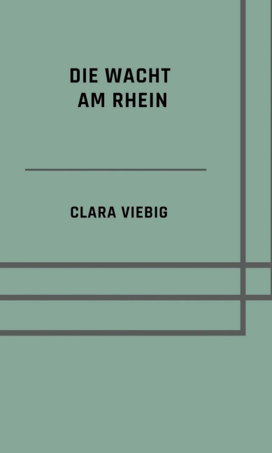 Die Wacht am Rhein - Clara Viebig